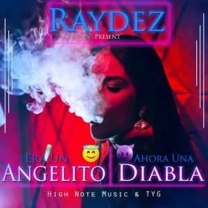 Raydez – Era Un Angelito Ahora Una Diabla